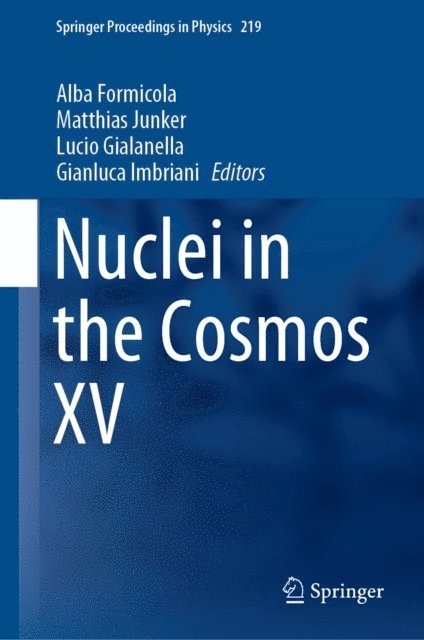 Gianluca Imbriani, Lucio Gialanella, Matthias Junker, Alba Formicola - Nuclei in the Cosmos XV, E-bok