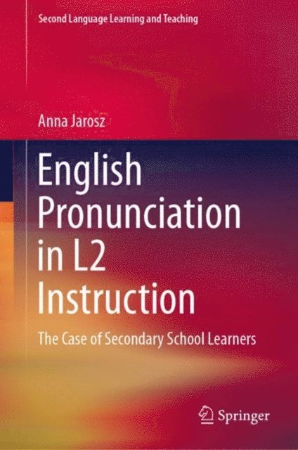 Anna Jarosz - English Pronunciation in L2 Instruction, E-bok