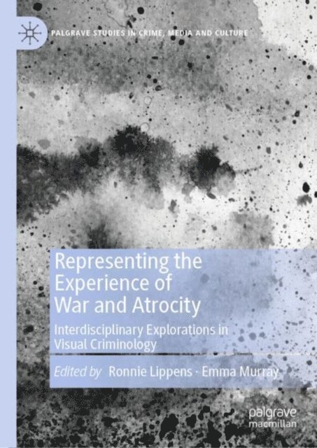 Emma Murray, Ronnie Lippens - Representing the Experience of War and Atrocity, E-bok