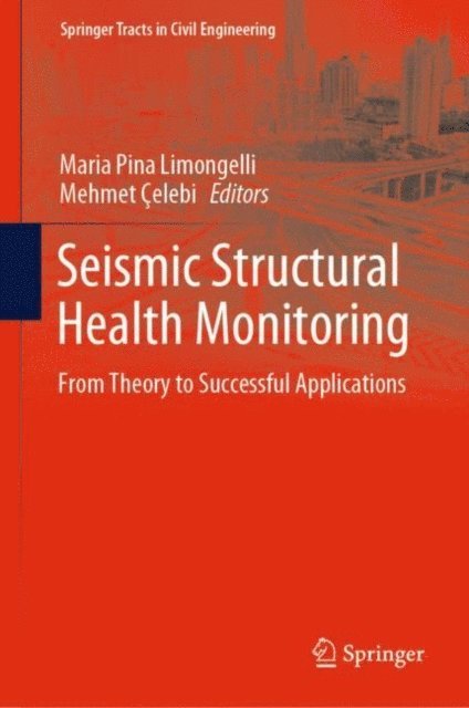 Mehmet Celebi, Maria Pina Limongelli - Seismic Structural Health Monitoring, E-bok