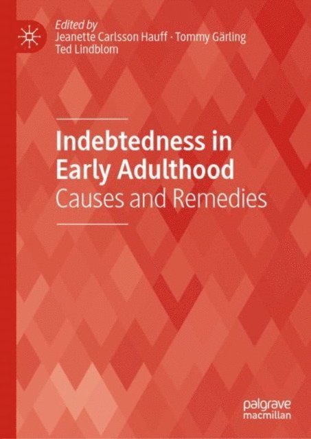 Ted Lindblom, Tommy Garling, Jeanette Carlsson Hauff - Indebtedness in Early Adulthood, E-bok