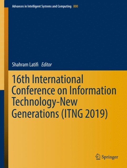 Shahram Latifi - 16th International Conference on Information Technology-New Generations (ITNG 2019), E-bok