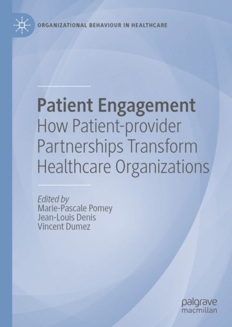 Vincent Dumez, Jean-Louis Denis, Marie-Pascale Pomey - Patient Engagement, E-bok