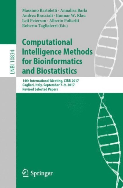 Roberto Tagliaferri, Alberto Policriti, Leif Peterson, Gunnar W. Klau, Andrea Bracciali, Annalisa Barla, Massimo Bartoletti - Computational Intelligence Methods for Bioinformatics and Biostatistics, E-bok