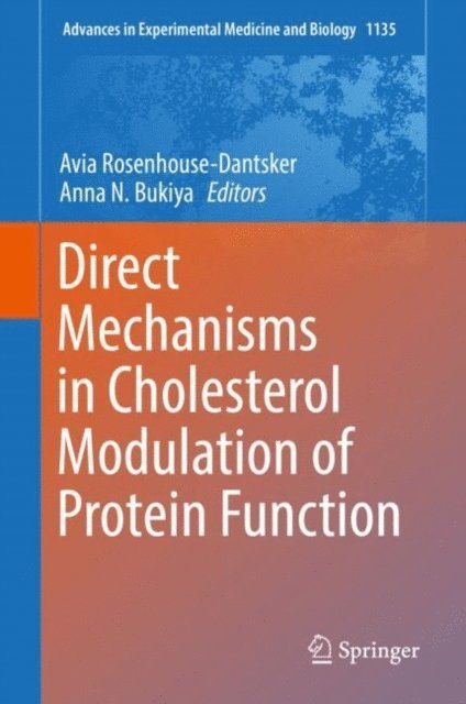 Anna N. Bukiya, Avia Rosenhouse-Dantsker - Direct Mechanisms in Cholesterol Modulation of Protein Function, E-bok
