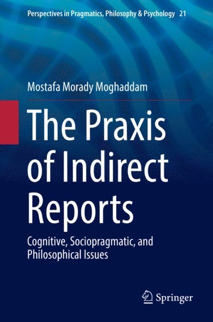 Mostafa Morady Moghaddam - Praxis of Indirect Reports, E-bok