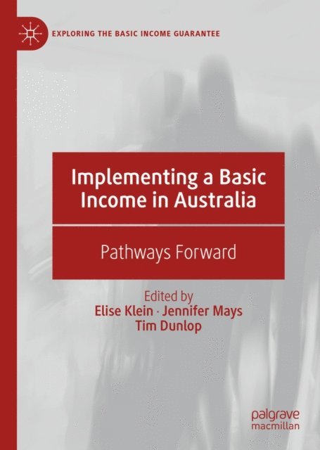 Tim Dunlop, Jennifer Mays, Elise Klein - Implementing a Basic Income in Australia, E-bok
