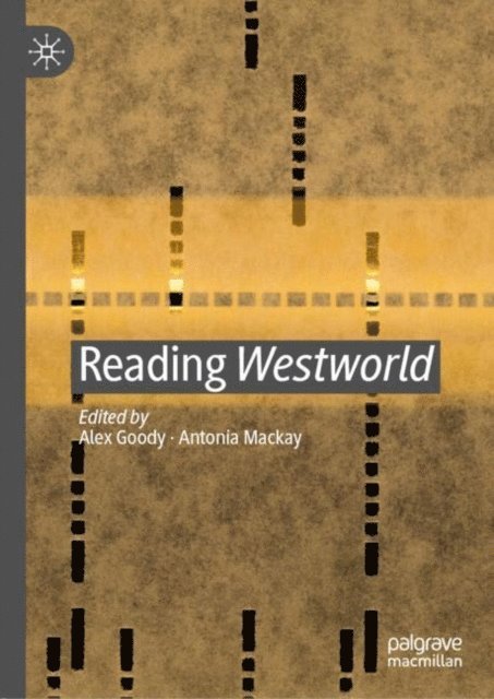 Antonia Mackay, Alex Goody - Reading Westworld, E-bok