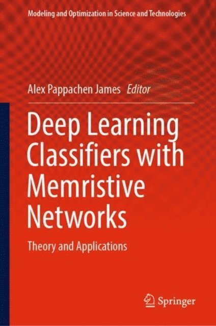 Alex Pappachen James - Deep Learning Classifiers with Memristive Networks, E-bok