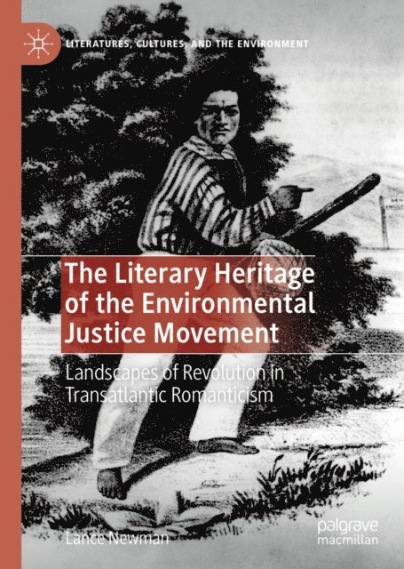 Lance Newman - Literary Heritage of the Environmental Justice Movement, E-bok