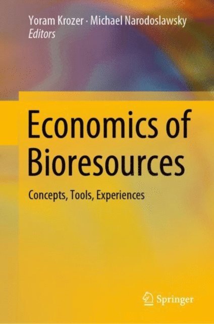 Michael Narodoslawsky, Yoram Krozer - Economics of Bioresources, E-bok