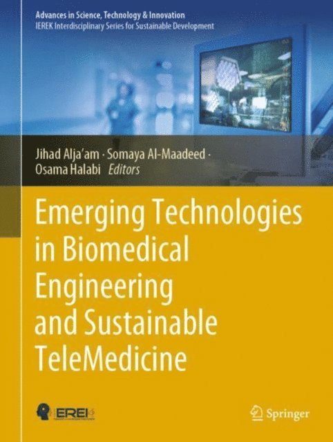 Osama Halabi, Somaya Al-Maadeed, Jihad Alja'am - Emerging Technologies in Biomedical Engineering and Sustainable TeleMedicine, E-bok