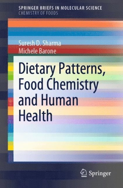 Michele Barone, Suresh D. Sharma - Dietary Patterns, Food Chemistry and Human Health, E-bok