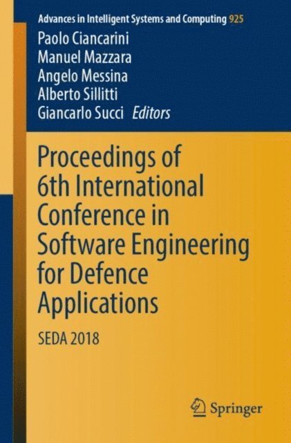 Giancarlo Succi, Alberto Sillitti, Angelo Messina, Manuel Mazzara, Paolo Ciancarini - Proceedings of 6th International Conference in Software Engineering for Defence Applications, E-bok