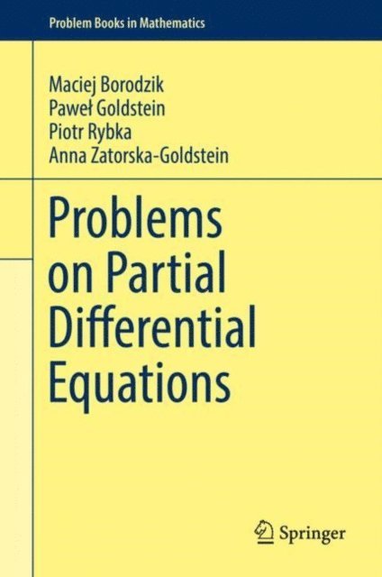 Anna Zatorska-Goldstein, Piotr Rybka, Pawel Goldstein, Maciej Borodzik - Problems on Partial Differential Equations, E-bok