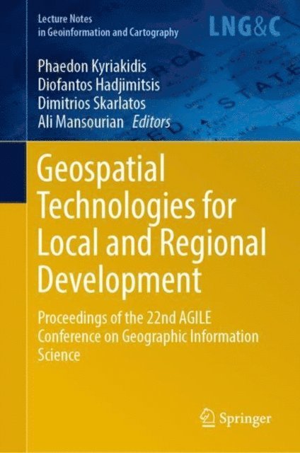 Ali Mansourian, Dimitrios Skarlatos, Diofantos Hadjimitsis, Phaedon Kyriakidis - Geospatial Technologies for Local and Regional Development, E-bok