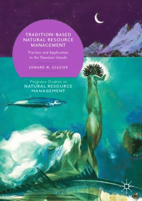 Edward W. Glazier - Tradition-Based Natural Resource Management, E-bok
