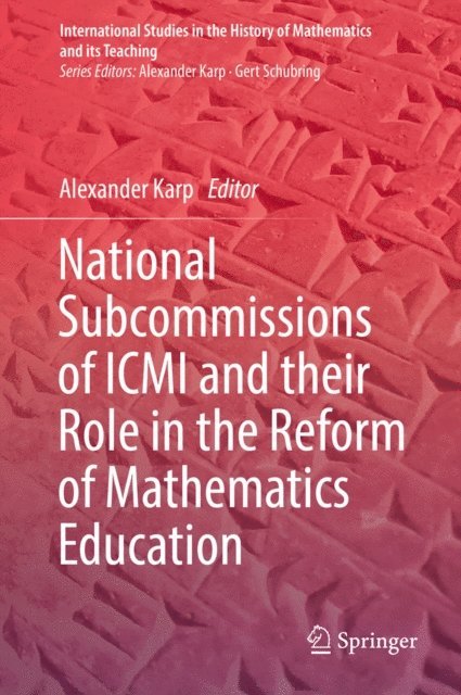 Alexander Karp - National Subcommissions of ICMI and their Role in the Reform of Mathematics Education, E-bok