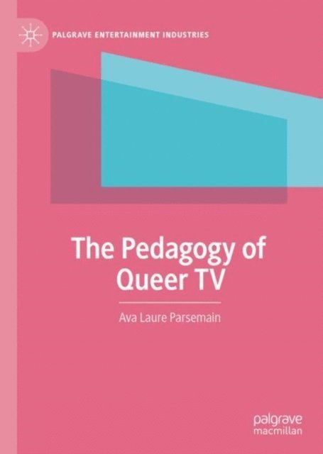 Ava Laure Parsemain - Pedagogy of Queer TV, E-bok