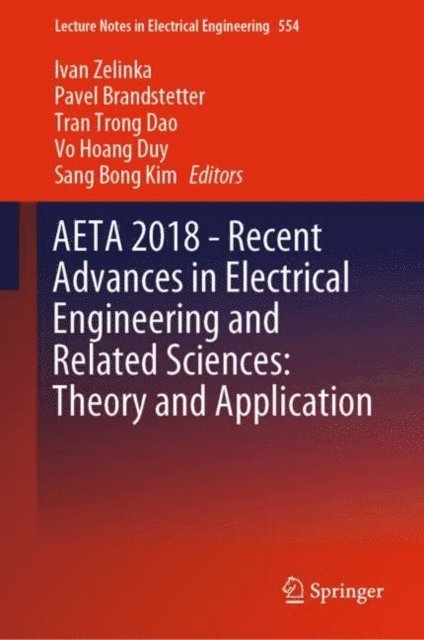Sang Bong Kim, Vo Hoang Duy, Tran Trong Dao, Pavel Brandstetter, Ivan Zelinka - AETA 2018 - Recent Advances in Electrical Engineering and Related Sciences: Theory and Application, E-bok