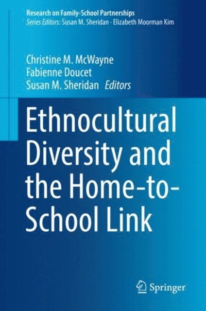 Susan M. Sheridan, Fabienne Doucet, Christine M. McWayne - Ethnocultural Diversity and the Home-to-School Link, E-bok