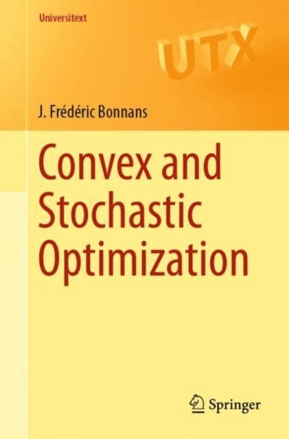 J. Frederic Bonnans - Convex and Stochastic Optimization, E-bok