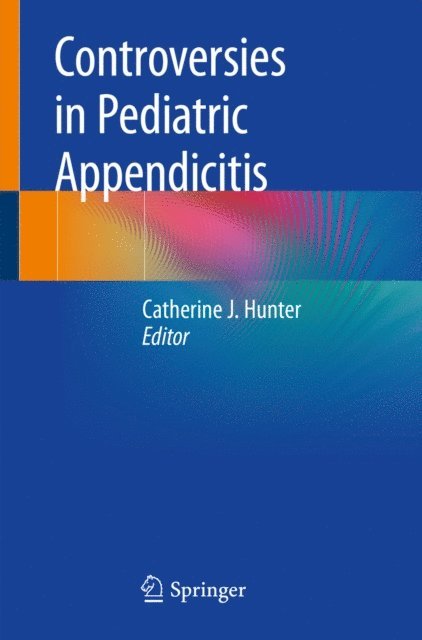 Catherine J. Hunter - Controversies in Pediatric Appendicitis, E-bok