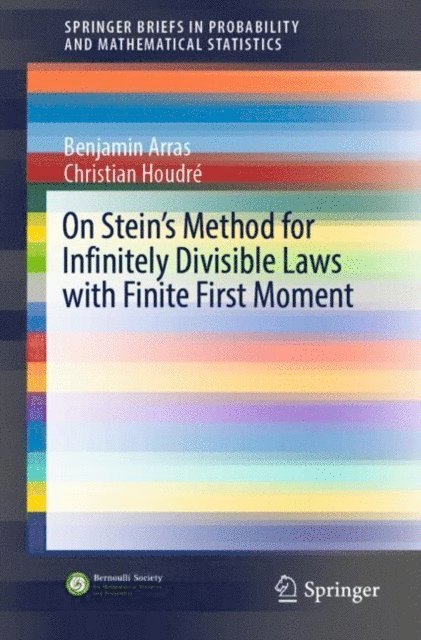Christian Houdre, Benjamin Arras - On Stein's Method for Infinitely Divisible Laws with Finite First Moment, E-bok
