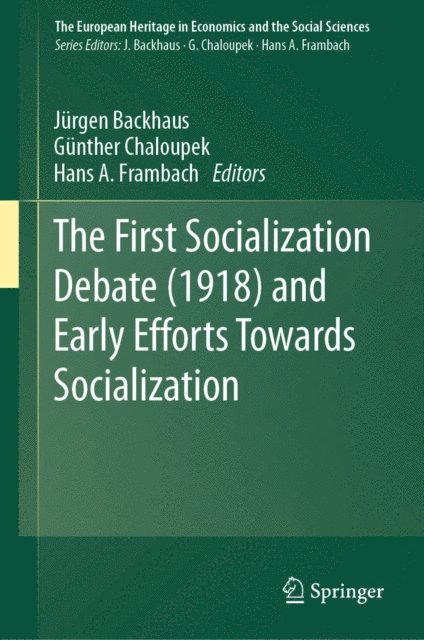 Hans A. Frambach, Gunther Chaloupek, Jurgen Backhaus - First Socialization Debate (1918) and Early Efforts Towards Socialization, E-bok