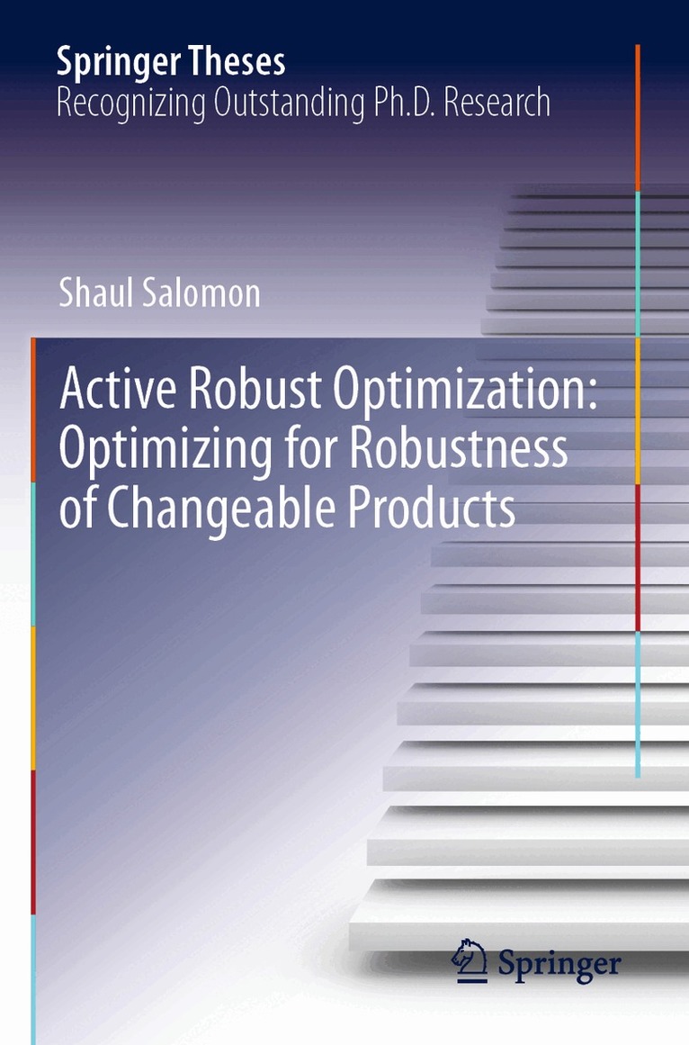 Shaul Salomon - Active Robust Optimization: Optimizing for Robustness of Changeable Products, Häftad