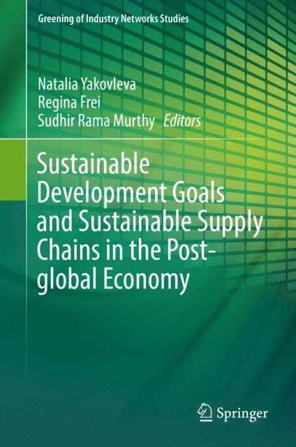 Sudhir Rama Murthy, Regina Frei, Natalia Yakovleva - Sustainable Development Goals and Sustainable Supply Chains in the Post-global Economy, E-bok