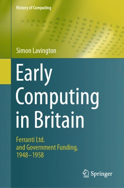 Simon Lavington - Early Computing in Britain, E-bok