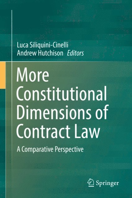Andrew Hutchison, Luca Siliquini-Cinelli - More Constitutional Dimensions of Contract Law, E-bok