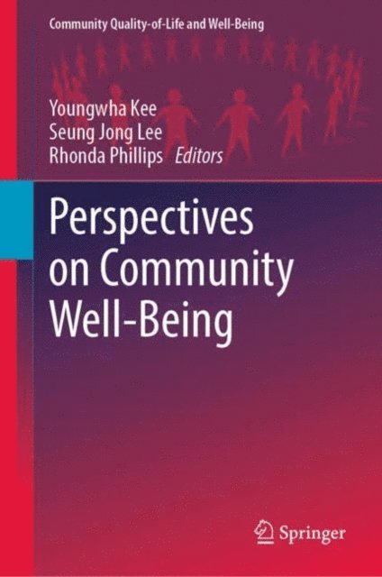 Rhonda Phillips, Seung Jong Lee, Youngwha Kee - Perspectives on Community Well-Being, E-bok