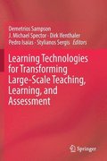 Learning Technologies for Transforming Large-Scale Teaching, Learning, and Assessment
