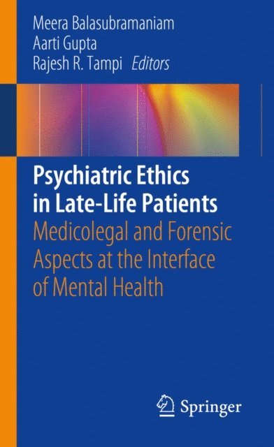 Rajesh R. Tampi, Aarti Gupta, Meera Balasubramaniam - Psychiatric Ethics in Late-Life Patients, E-bok