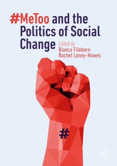 Rachel Loney-Howes, Bianca Fileborn - #MeToo and the Politics of Social Change, E-bok