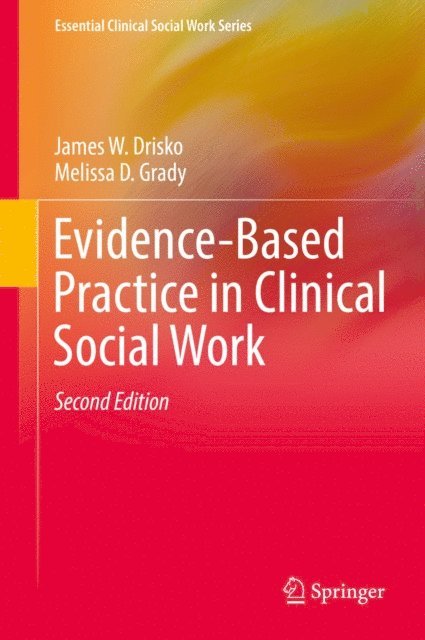 Melissa D. Grady, James W. Drisko - Evidence-Based Practice in Clinical Social Work, E-bok