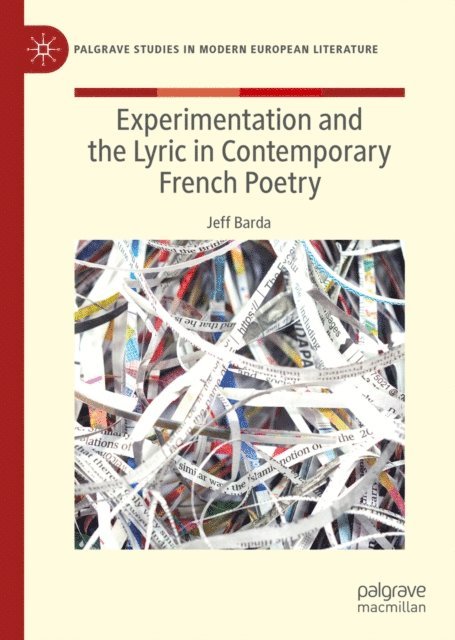 Jeff Barda - Experimentation and the Lyric in Contemporary French Poetry, E-bok