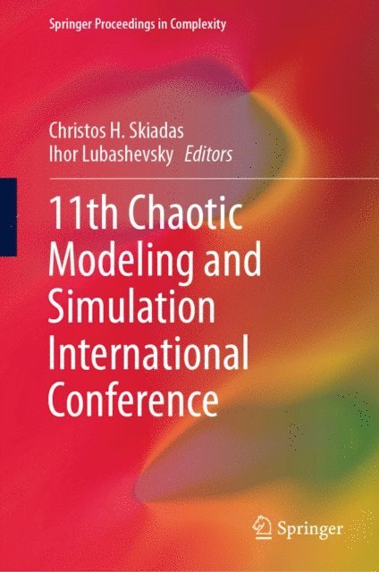 Ihor Lubashevsky, Christos H. Skiadas - 11th Chaotic Modeling and Simulation International Conference, E-bok
