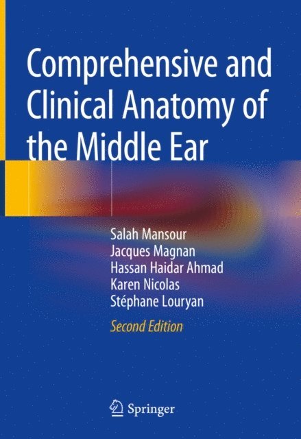 Stephane Louryan, Karen Nicolas, Hassan Haidar Ahmad, Jacques Magnan, Salah Mansour - Comprehensive and Clinical Anatomy of the Middle Ear, E-bok