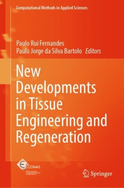 Paulo Jorge da Silva Bartolo, Paulo Rui Fernandes - New Developments in Tissue Engineering and Regeneration, E-bok