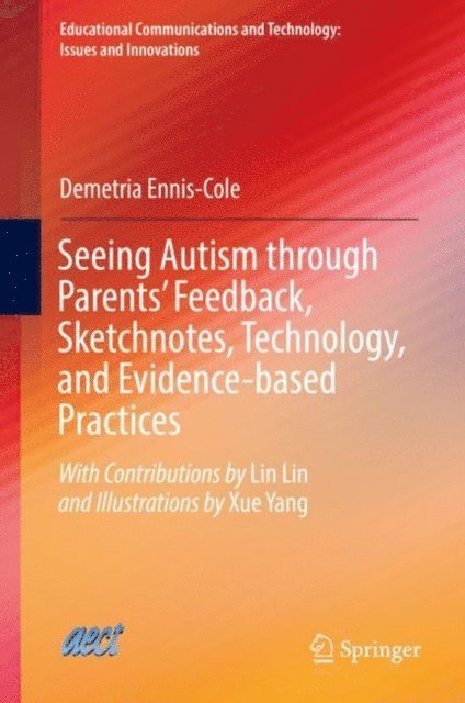Demetria Ennis-Cole - Seeing Autism through Parents' Feedback, Sketchnotes, Technology, and Evidence-based Practices, E-bok
