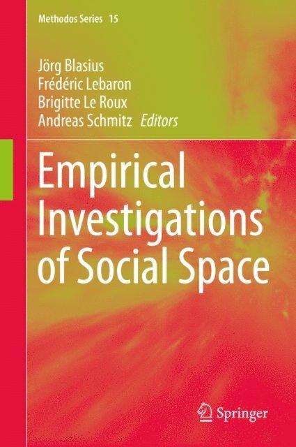 Andreas Schmitz, Brigitte Le Roux, Frederic Lebaron, Jorg Blasius - Empirical Investigations of Social Space, E-bok