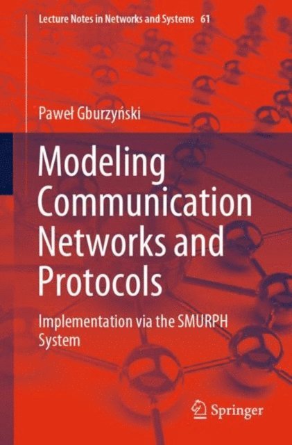 Pawel Gburzynski - Modeling Communication Networks and Protocols, E-bok
