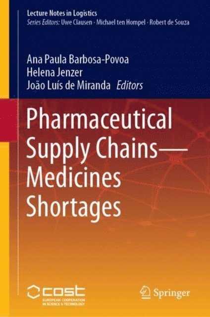 Joao Luis de Miranda, Helena Jenzer, Ana Paula Barbosa-Povoa - Pharmaceutical Supply Chains - Medicines Shortages, E-bok