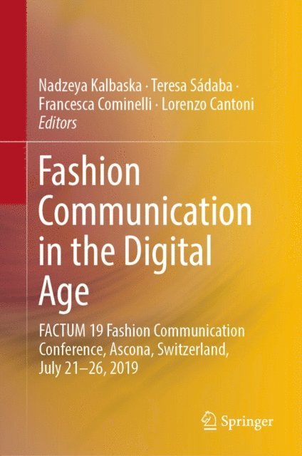 Lorenzo Cantoni, Francesca Cominelli, Teresa Sadaba, Nadzeya Kalbaska - Fashion Communication in the Digital Age, E-bok