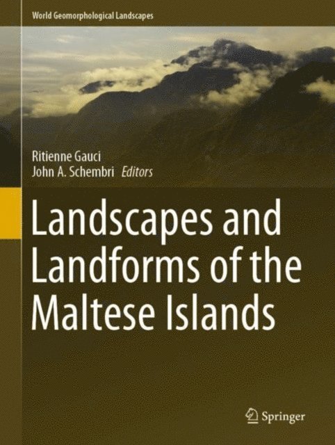 John A. Schembri, Ritienne Gauci - Landscapes and Landforms of the Maltese Islands, E-bok