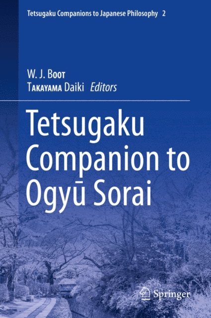 Daiki TAKAYAMA, W.J. BOOT - Tetsugaku Companion to Ogyu Sorai, E-bok