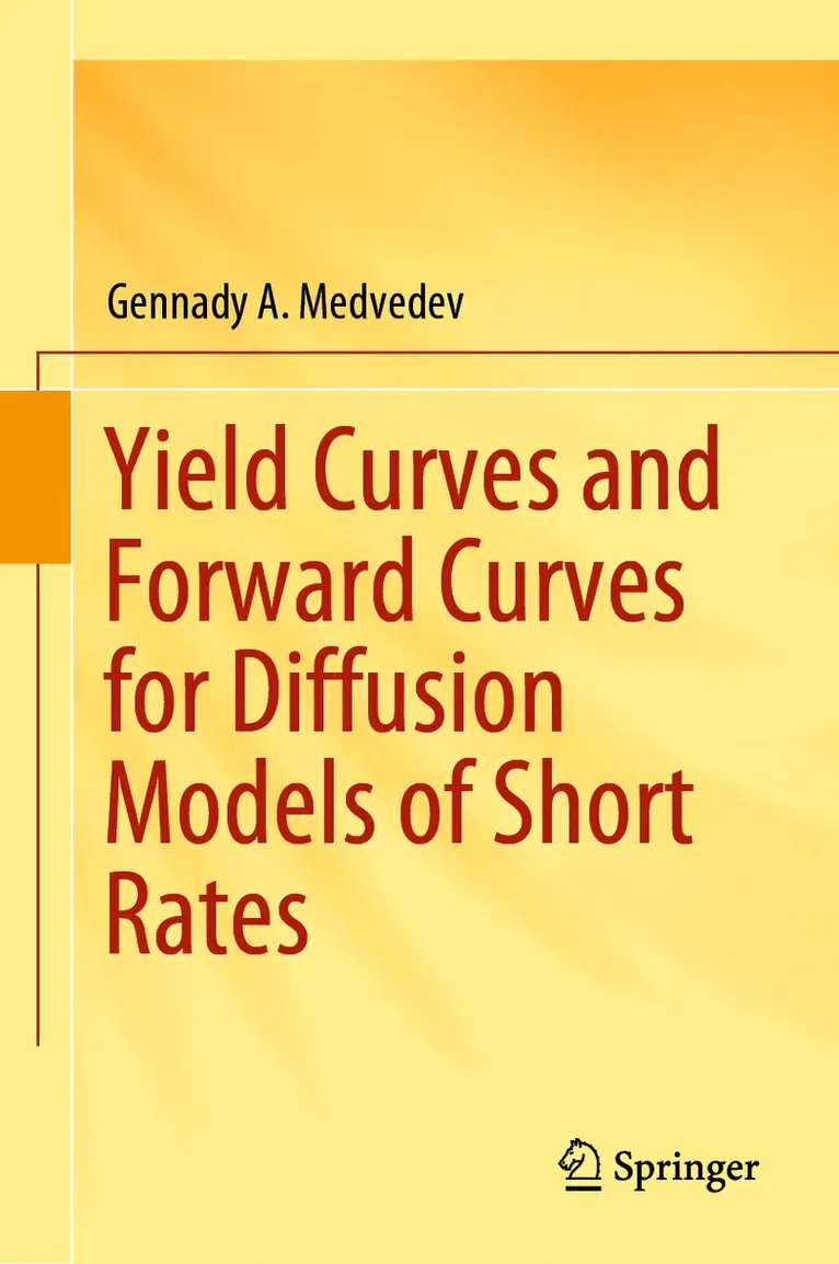 Gennady A. Medvedev - Yield Curves and Forward Curves for Diffusion Models of Short Rates, Inbunden. Tillgänglighet: Lägg i varukorg
